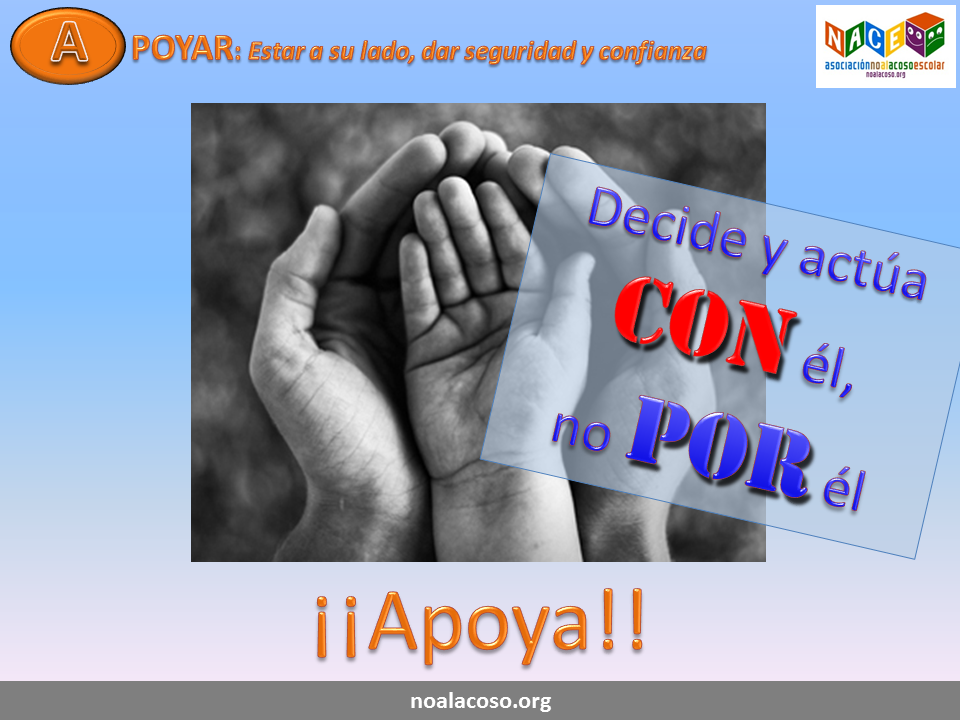 estar con el niño que recibe acoso y apoyarlo